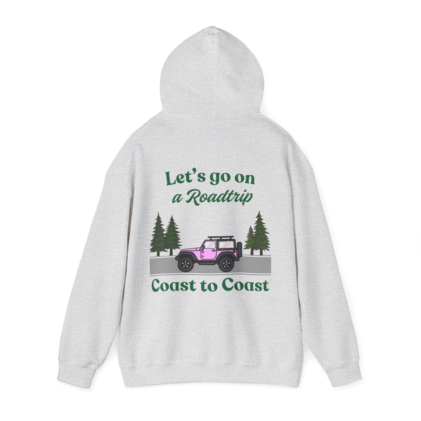 Roadtrip Jeep Hoodie - "Let's Go On a Roadtrip Coast to Coast" Hoodie